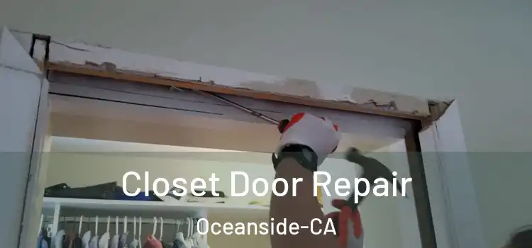  Closet Door Repair Oceanside-CA