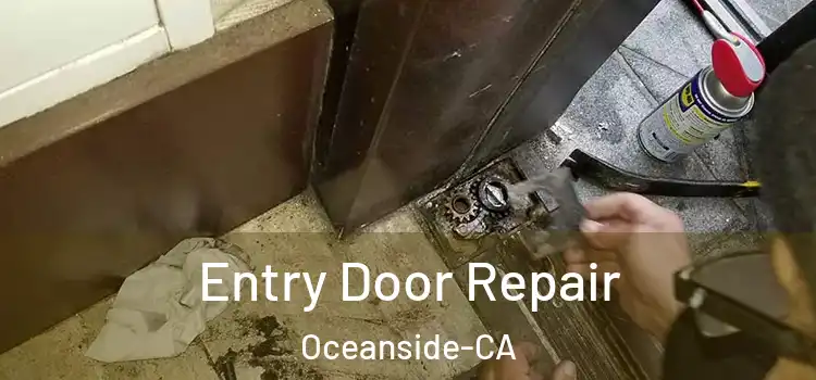  Entry Door Repair Oceanside-CA