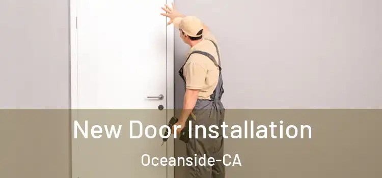  New Door Installation Oceanside-CA